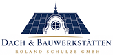 Dach & Bauwerkstätten Roland Schulze GmbH